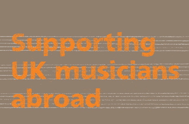 Supporting UK Musicians Abroad ? British Council/ACE